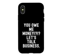 Carcasa para iPhone X/XS me debes Dinero hablemos de Negocios Gracioso Sarcástico
