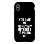 Carcasa para iPhone X/XS Me debes Dinero Humor sarcástico de deuda para Hombres y Mujeres