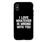 Carcasa para iPhone X/XS Me Encanta lo Que Sea Que te Pase - Refrán Divertido y sarcástico