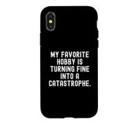 Carcasa para iPhone X/XS mi pasatiempo Favorito es convertir Bien en una catástrofe Divertido