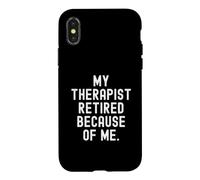Carcasa para iPhone X/XS mi Terapeuta se retiró por mi Gracioso Humor Sarcástico