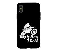 Carcasa para iPhone X/XS Motocross Motocicleta This is How I Roll Fun Dirt Biker