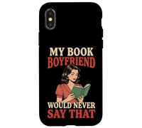 Carcasa para iPhone X/XS My Book Boyfriend Would Never Say That