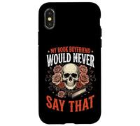 Carcasa para iPhone X/XS My Book Boyfriend Would Never Say That