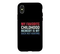 Carcasa para iPhone X/XS My Favorite Childhood Memory is my Back Not Hurting