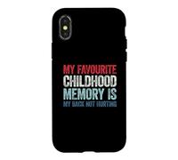 Carcasa para iPhone X/XS My Favorite Childhood Memory is my Back Not Hurting