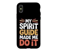 Carcasa para iPhone X/XS My Spirit Guide Made Me Do It Viaje Espiritual -