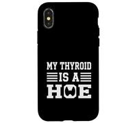 Carcasa para iPhone X/XS My Thyroid Is A Hoe Thyroid Cancer Awareness Month Meme
