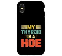 Carcasa para iPhone X/XS My Thyroid Is A Hoe Thyroid Cancer Awareness Month Meme