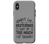 Carcasa para iPhone X/XS No Dejes Que el Ayer ocupe Demasiado de Hoy Motivacional