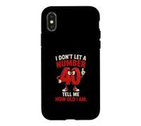 Carcasa para iPhone X/XS No dejo Que un número 40 me Diga cuántos años Tengo
