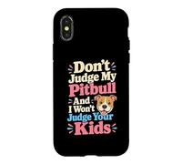 Carcasa para iPhone X/XS No juzgues a mi Amante de Las Patas de mi Perro Pitbull