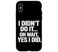 Carcasa para iPhone X/XS No lo Hice Oh, Espera, sí, Hice una Broma Divertida sobre un Pedo, un Pedo