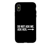 Carcasa para iPhone X/XS No me preguntes Pregúntale a Sus Parejas Parejas