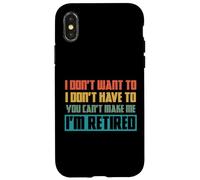 Carcasa para iPhone X/XS No Quiero no Tengo Que Hacerlo Estoy Jubilado Jubilación Divertida