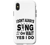 Carcasa para iPhone X/XS No Siempre Canto oh Espera, sí, lo Hago