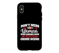 Carcasa para iPhone X/XS No te metas con una Mujer Que Sabe cómo organizar una Escena del Crimen