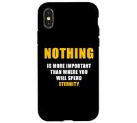 Carcasa para iPhone X/XS Nothing is More Important Than Where You Will Spend Eternity