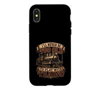 Carcasa para iPhone X/XS Nunca seré Demasiado Viejo para Jugar con los Trenes