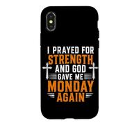 Carcasa para iPhone X/XS Oré por la Fuerza y Dios me DIO el Lunes de Nuevo Cristo