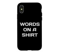 Carcasa para iPhone X/XS Palabras En Una Camisa Parodia Sarcástica Irónica Words On A