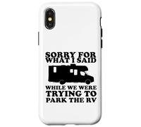 Carcasa para iPhone X/XS Perdón por lo Que Dije Mientras estacionaba el RV