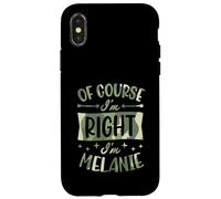 Carcasa para iPhone X/XS por Supuesto Que Tengo razón, Soy Melanie Nombre Personalizado