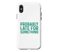 Carcasa para iPhone X/XS Probably Late for Something