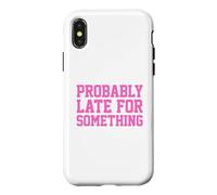 Carcasa para iPhone X/XS Probably Late for Something