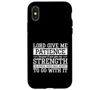 Carcasa para iPhone X/XS Qué Gracioso, Señor, Dame Paciencia Porque si me Das Fuerzas