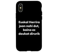 Carcasa para iPhone X/XS Quiero IR al País Vasco, Pero no Tengo Dinero