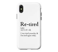 Carcasa para iPhone X/XS Re-Tired, I Was Tired Yesterday & I’m Tired Again Today