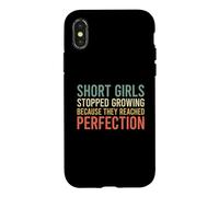 Carcasa para iPhone X/XS Short Girls Stopped Growing Because They Reached Perfection