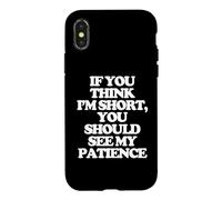 Carcasa para iPhone X/XS Si Crees Que Soy Bajito, deberías Ver mi Paciencia. -Fun Cute