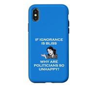 Carcasa para iPhone X/XS Si la ignorancia es la Felicidad, ¿por qué los políticos Son Tan infelices tontos?