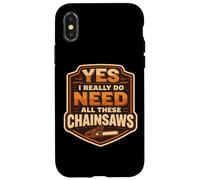 Carcasa para iPhone X/XS Sí, Necesito Todas Estas motosierras arborista leñador árbol