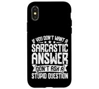 Carcasa para iPhone X/XS Si no Quieres respuestas sarcásticas, no me preguntes Gracioso