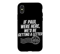 Carcasa para iPhone X/XS Si Pablo estuviera aquí, estaríamos recibiendo una Carta Cristiana Divertida