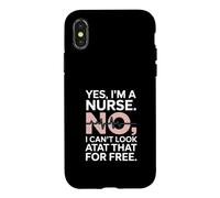 Carcasa para iPhone X/XS Sí, Soy una Enfermera No Puedo Mirar eso Gracioso