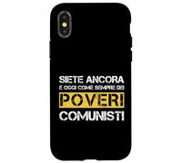 Carcasa para iPhone X/XS Siete Ancora e Oggi Come Sempre dei Poveri comunisti