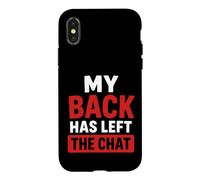 Carcasa para iPhone X/XS Simple Funny Gym Workout Quote My Back as Left The Chat