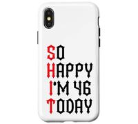 Carcasa para iPhone X/XS So Happy I'm 46 Today Funny 46th Birthday Chistes 46 Cumpleaños