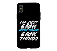 Carcasa para iPhone X/XS Solo Soy Erik Aquí Haciendo Erik Things Funny Name