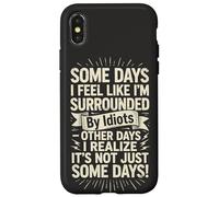 Carcasa para iPhone X/XS Some Days I Feel Like I'm Surrounded by Idiots