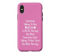 Carcasa para iPhone X/XS Sometimes Talking to Your Sister is All The Therapy You Need
