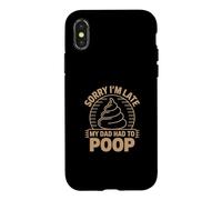 Carcasa para iPhone X/XS Sorry I'm Late My Dad Had To Poop