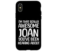 Carcasa para iPhone X/XS Soy así de increíble Que Joan ha Estado Escuchando Hablar