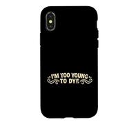 Carcasa para iPhone X/XS Soy Demasiado Joven para teñir el Humor Divertido del Color del Cabello