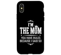Carcasa para iPhone X/XS Soy mamá, Tienes Reglas Porque lo Dije rol Familiar