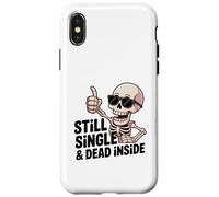 Carcasa para iPhone X/XS Still Single & Dead Inside Skeleton Sarcasmo Funny Anti Love